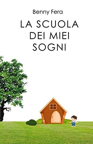 Libro La scuola dei miei sogni